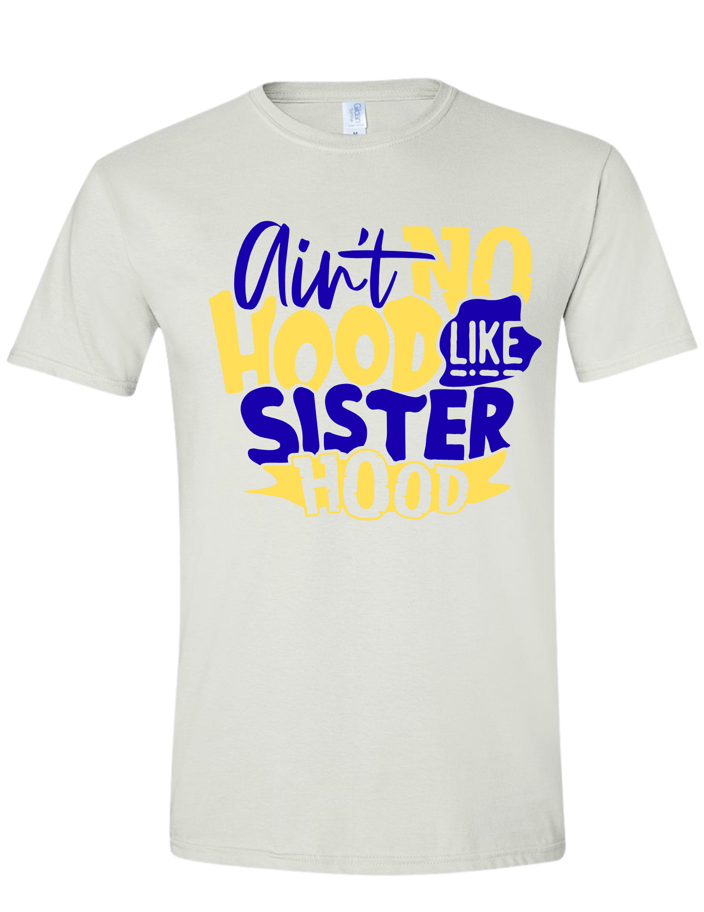 Aint no Hood like Sisterhood Tees and Hoodies