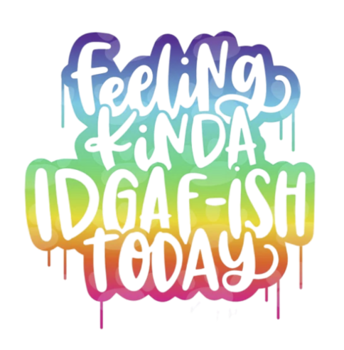 Feeling kinda IDGAF-ish Tee and Hoodie