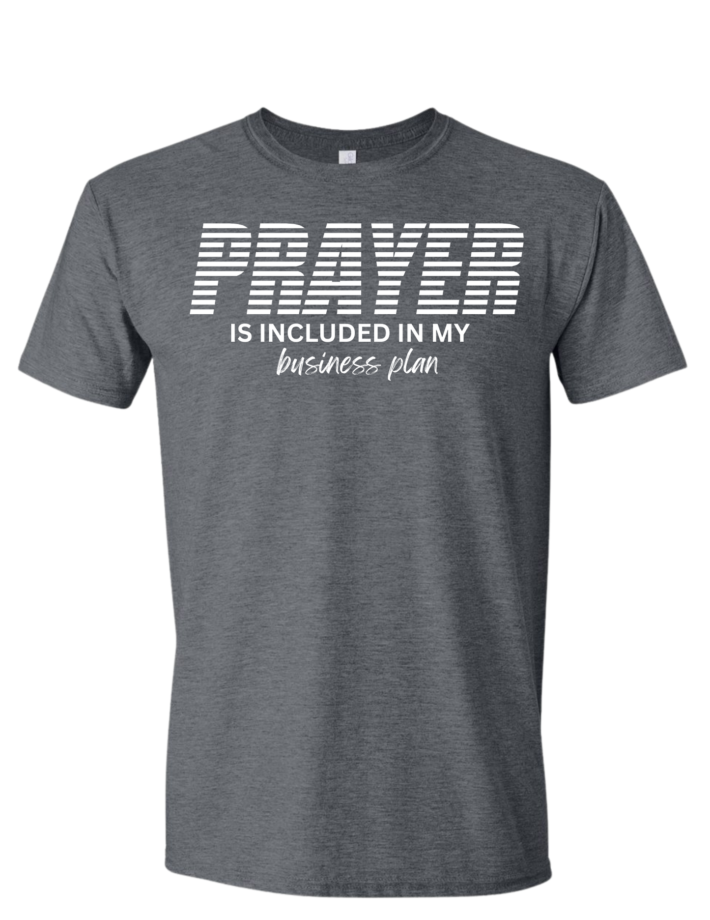 Prayer is included in my business plan tee