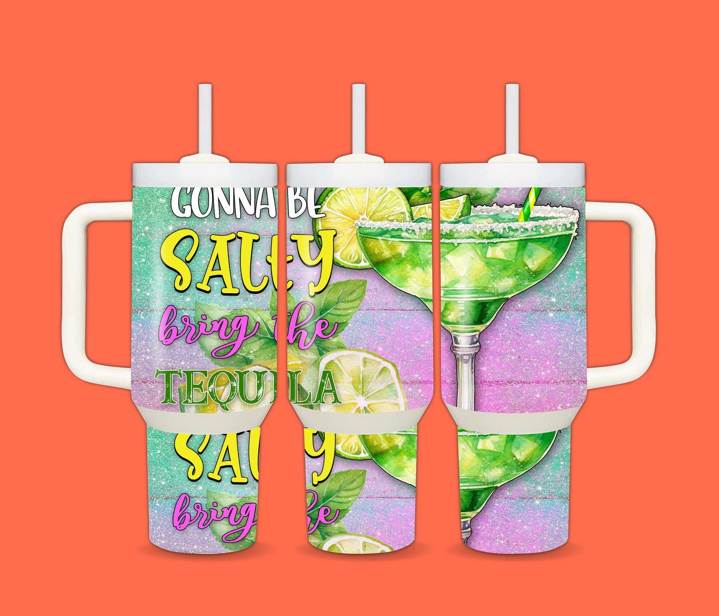 If you're gonna be salty bring tequila 20 and 40oz tumblers
