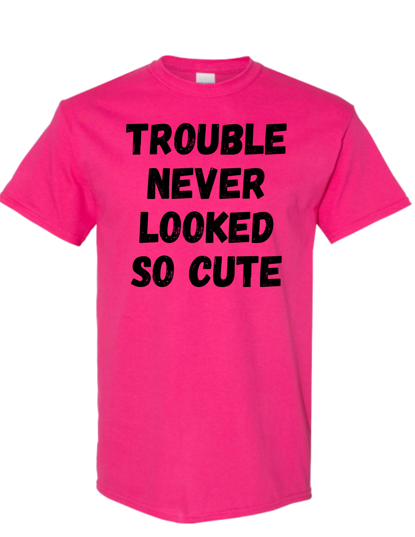 Trouble never looked so cute Tee