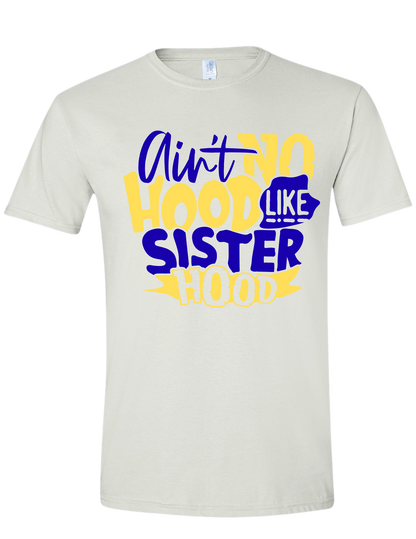 Aint no Hood like Sisterhood Tees and Hoodies