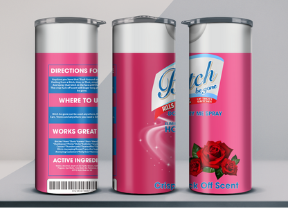 B**** Be Gone Spray 20oz Tumbler