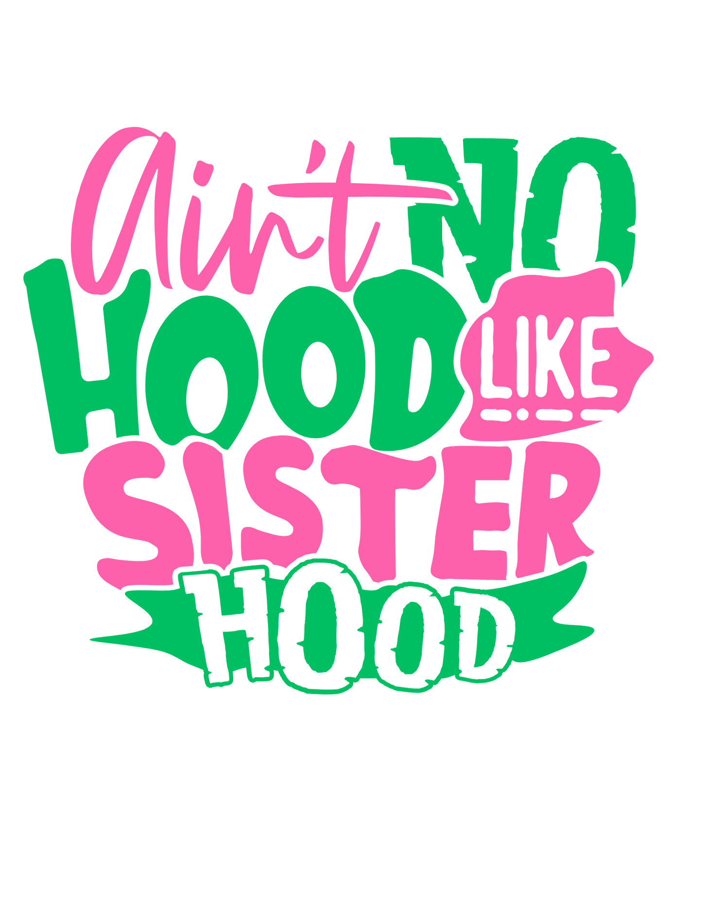 Aint no hoodie like sisterhood tee