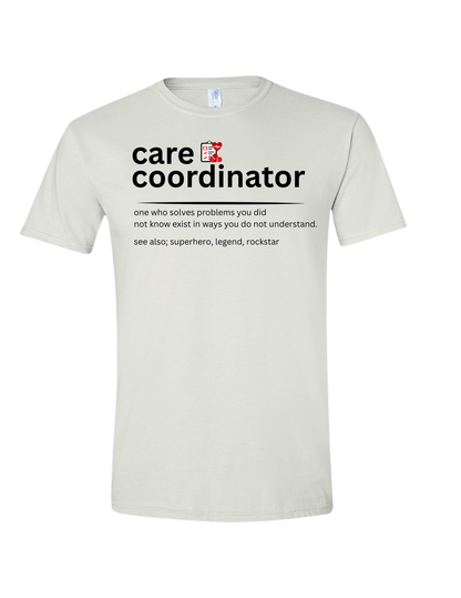 Care Coordinator Tees and Sweatshirts