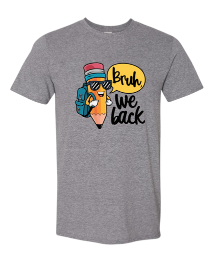 Bruh we back tees