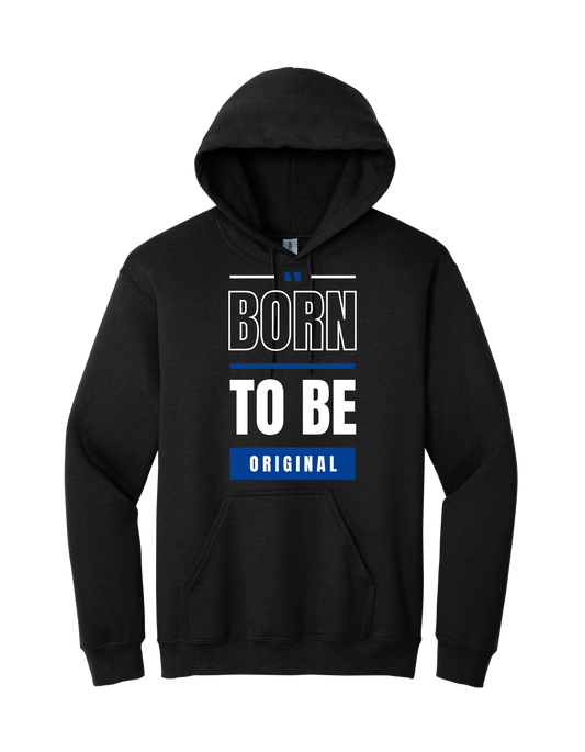 Born to be original Hoodie