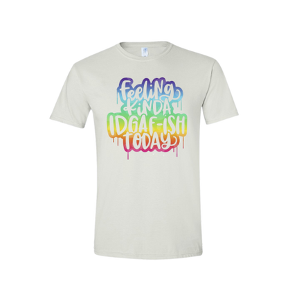 Feeling IDGAF-ish tee