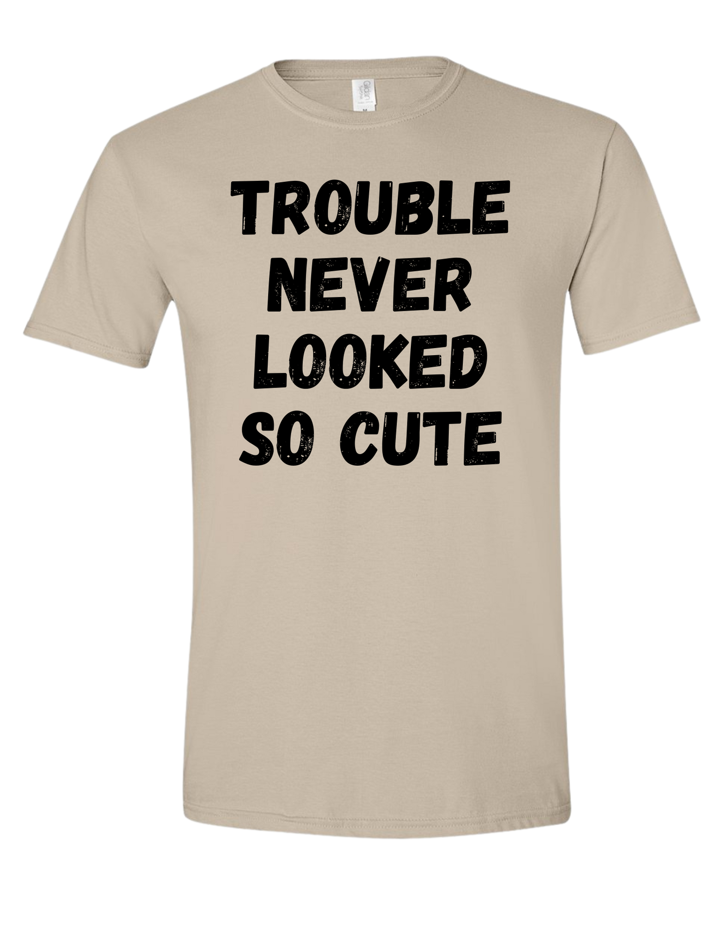 Trouble never looked so cute Tee