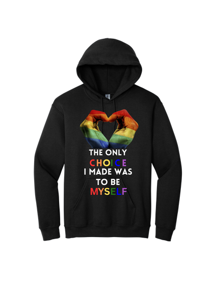 The Only choice i made was to be myself hoodie