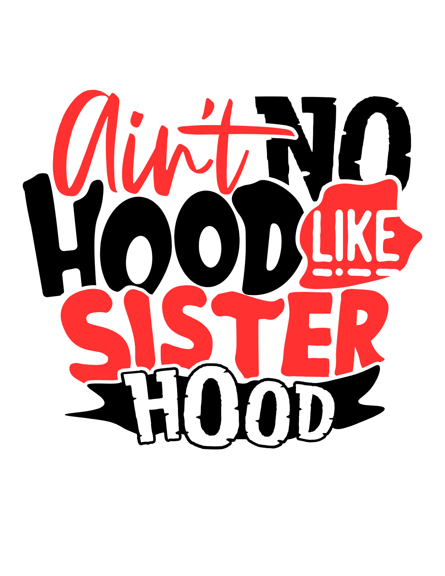 Aint no hoodie like sisterhood tee