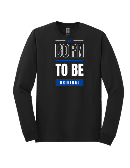 Born to be original tee hoodie and sweatshirt