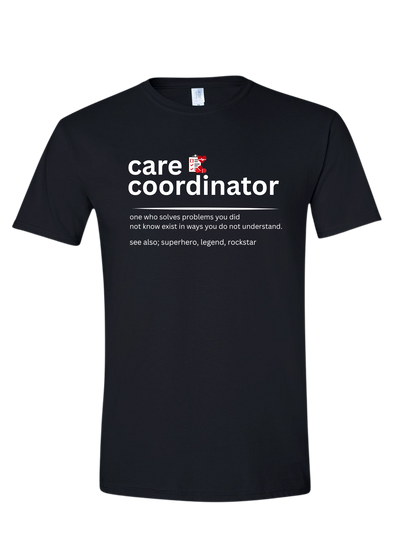 Care Coordinator Tees and Sweatshirts