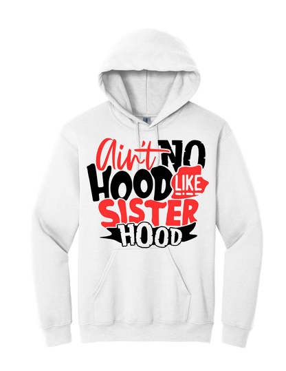 Aint no Hood like Sisterhood Tees and Hoodies