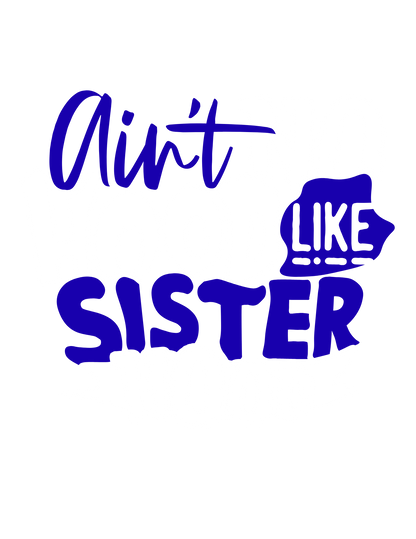 Aint no hoodie like sisterhood tee