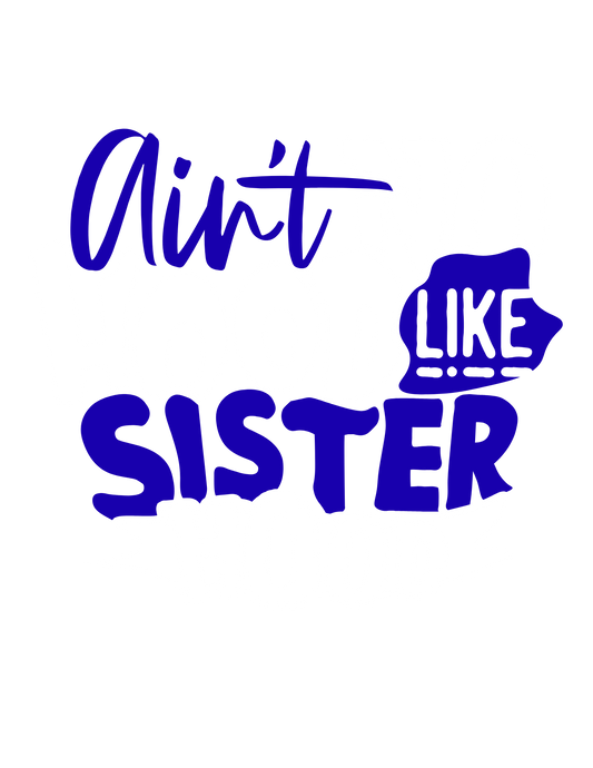 Aint no hoodie like sisterhood tee