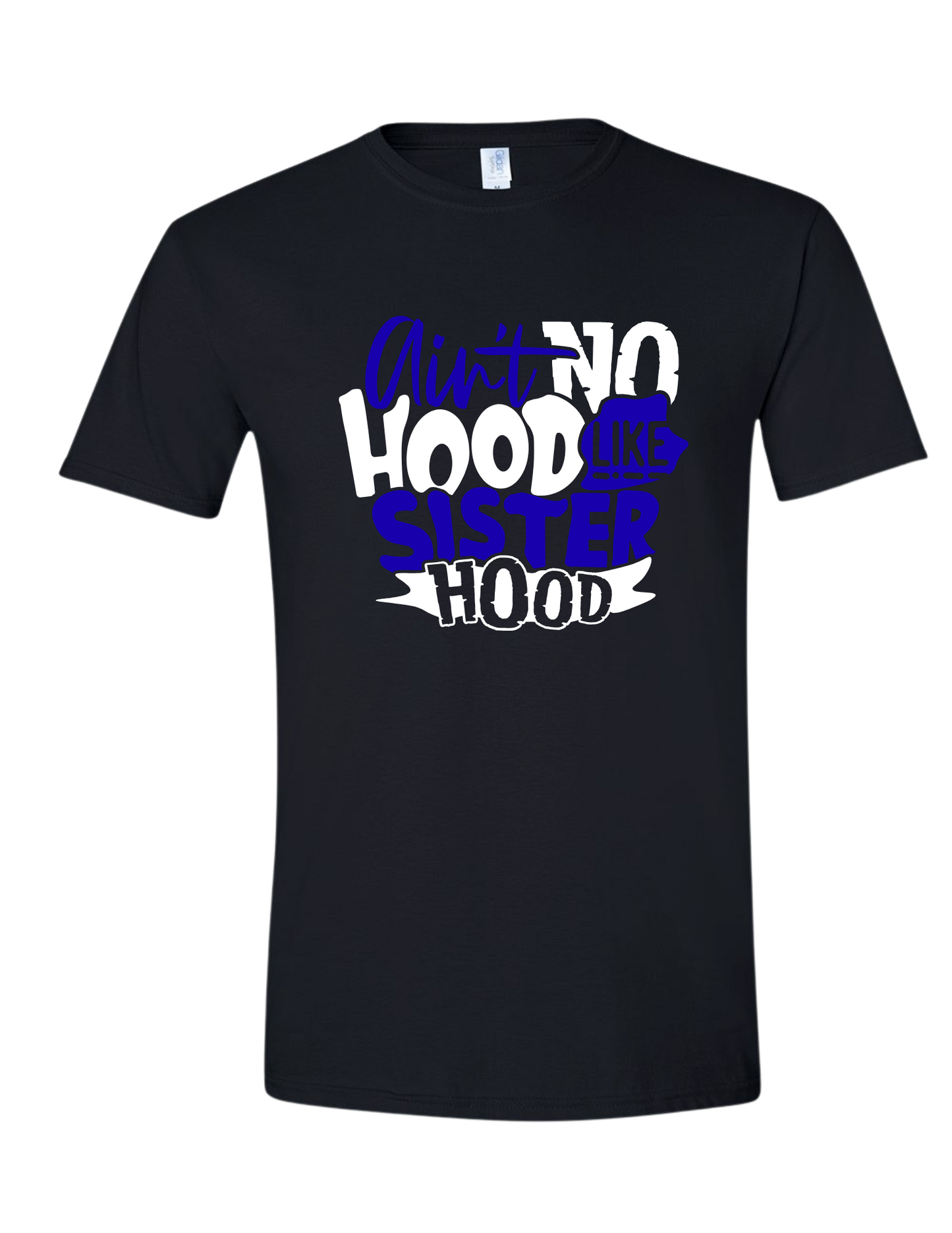 Aint no hoodie like sisterhood tee