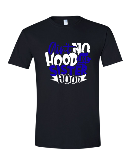 Aint no hoodie like sisterhood tee
