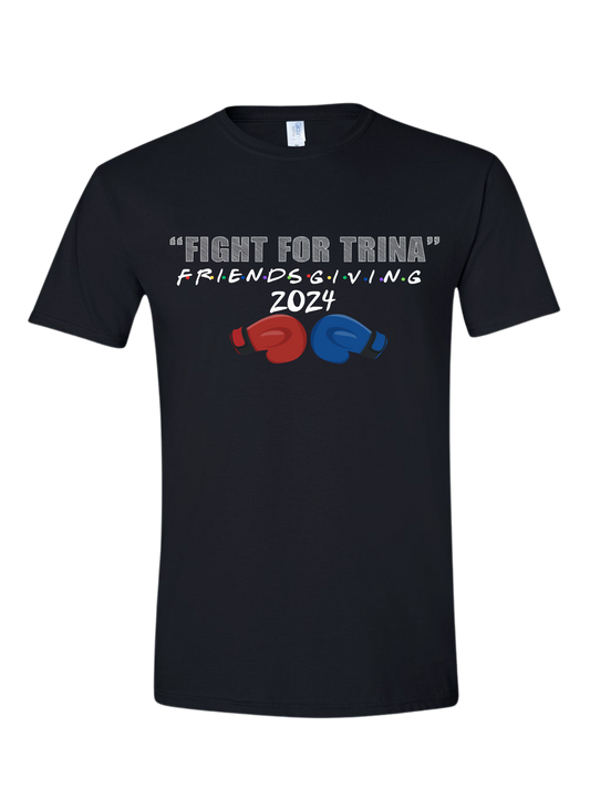 Fight For Trina Friendsgiving Shirt