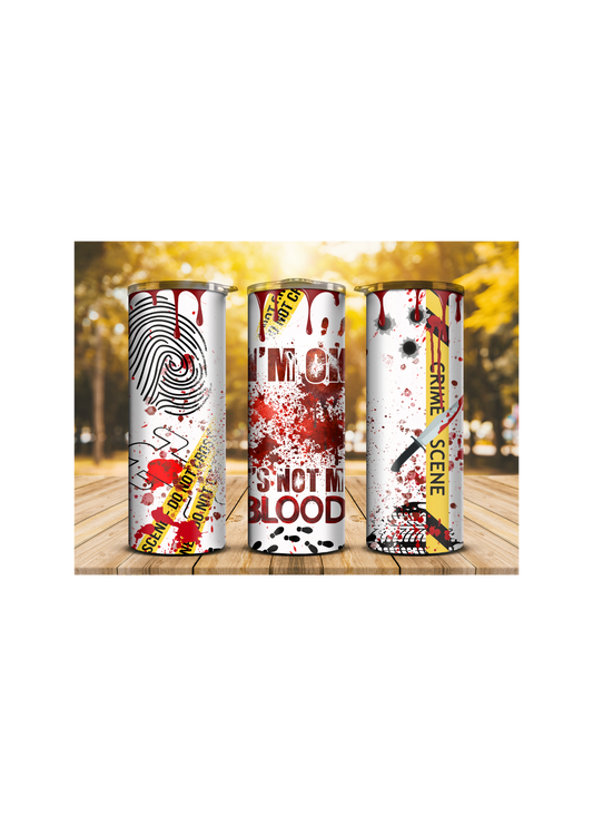 Im ok its not my blood 20oz tumbler