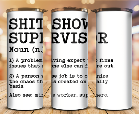 Shit Show Supervisor Tumbler